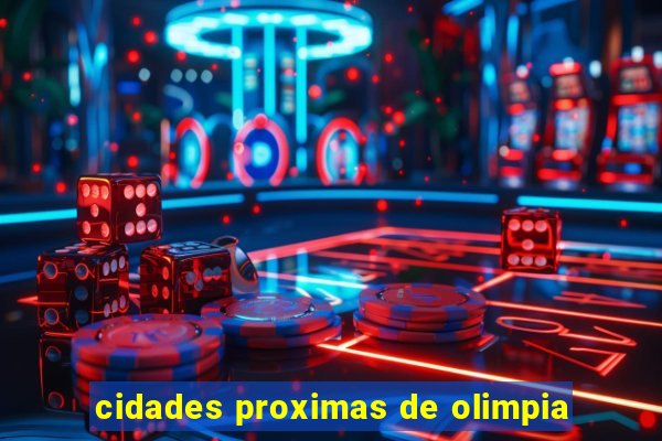 cidades proximas de olimpia